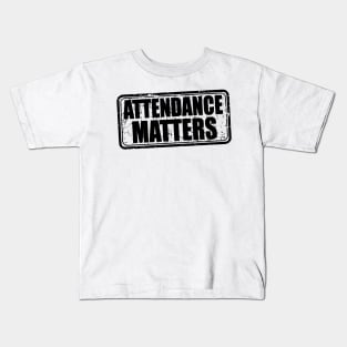 Attendance matters - Back To School Kids T-Shirt